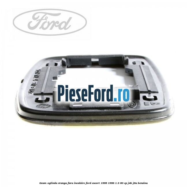 Geam oglinda stanga fara incalzire Ford Escort 1995-1998 1.3 60 cp J4B, J6A benzina