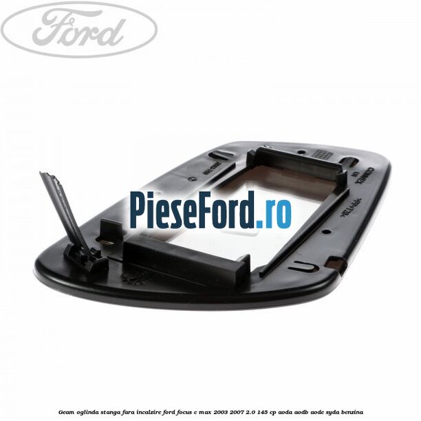 Geam oglinda stanga fara incalzire Ford Focus C-Max 2003-2007 2.0 145 cp Geam oglinda stanga fara incalzire Ford Focus C-Max 2003-2007 2.0 145 cp AODA, AODB, AODE, SYDA benzina