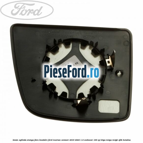Geam oglinda stanga fara incalzire Ford Tourneo Connect 2019-2023 1.0 EcoBoost 100 cp B3GA, M2GA, M2GB, SFCB benzina