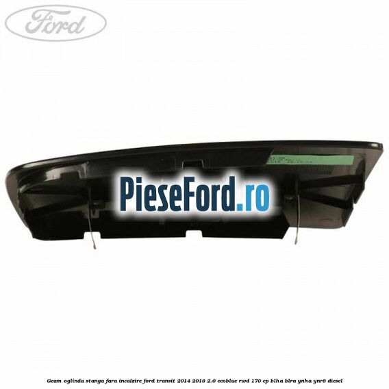 Geam oglinda stanga fara incalzire Ford Transit 2014-2018 2.0 EcoBlue RWD 170 cp BLHA, BLRA, YNHA, YNR6 diesel