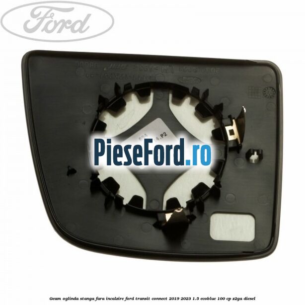 Geam oglinda stanga fara incalzire Ford Transit Connect 2019-2023 1.5 EcoBlue 100 cp Geam oglinda stanga fara incalzire Ford Transit Connect 2019-2023 1.5 EcoBlue 100 cp Z2GA diesel