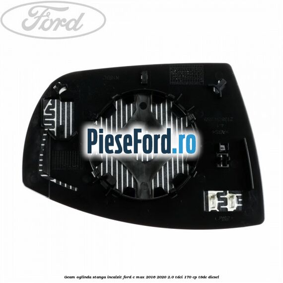 Geam oglinda stanga incalzit Ford C-Max 2016-2020 2.0 TDCi 170 cp Geam oglinda stanga incalzit Ford C-Max 2016-2020 2.0 TDCi 170 cp T8DE diesel
