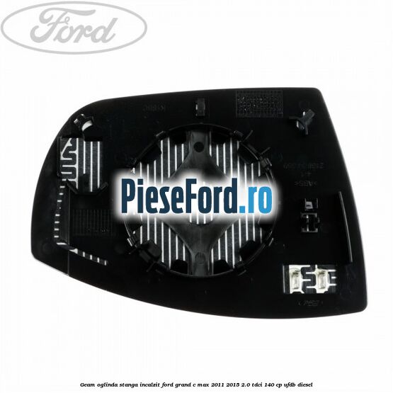 Geam oglinda stanga incalzit Ford Grand C-Max 2011-2015 2.0 TDCi 140 cp Geam oglinda stanga incalzit Ford Grand C-Max 2011-2015 2.0 TDCi 140 cp UFDB diesel