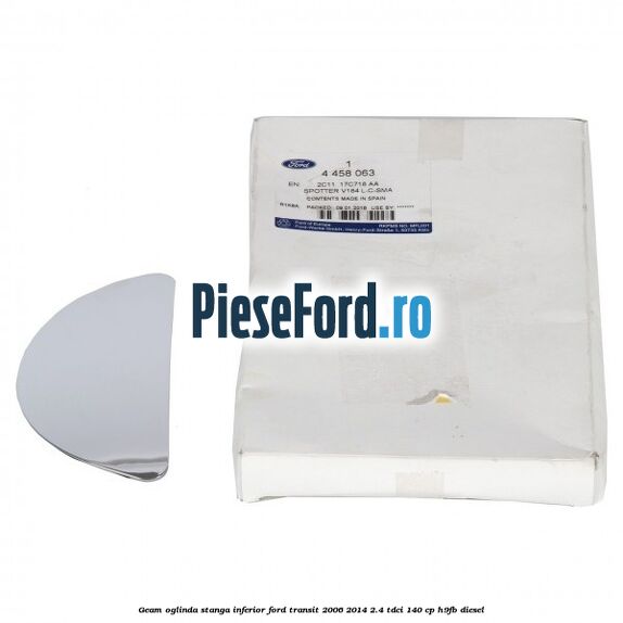 Geam oglinda stanga inferior Ford Transit 2006-2014 2.4 TDCi 140 cp H9FB diesel