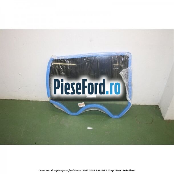 Geam usa dreapta spate Ford S-Max 2007-2014 1.6 TDCi 115 cp T1WA, T1WB diesel