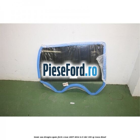 Geam usa dreapta spate Ford S-Max 2007-2014 2.0 TDCi 163 cp TXWA diesel