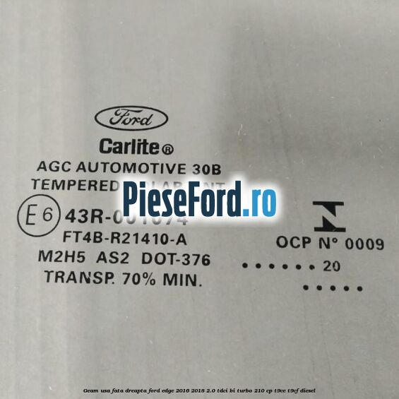 Geam usa fata dreapta Ford Edge 2016-2018 2.0 TDCi Bi-Turbo 210 cp T9CE, T9CF diesel