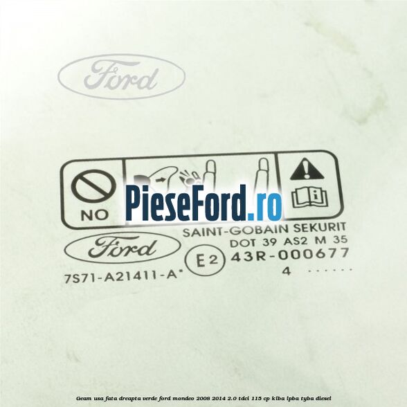 Geam usa fata dreapta verde Ford Mondeo 2008-2014 2.0 TDCi 115 cp Geam usa fata dreapta verde Ford Mondeo 2008-2014 2.0 TDCi 115 cp KLBA, LPBA, TYBA diesel