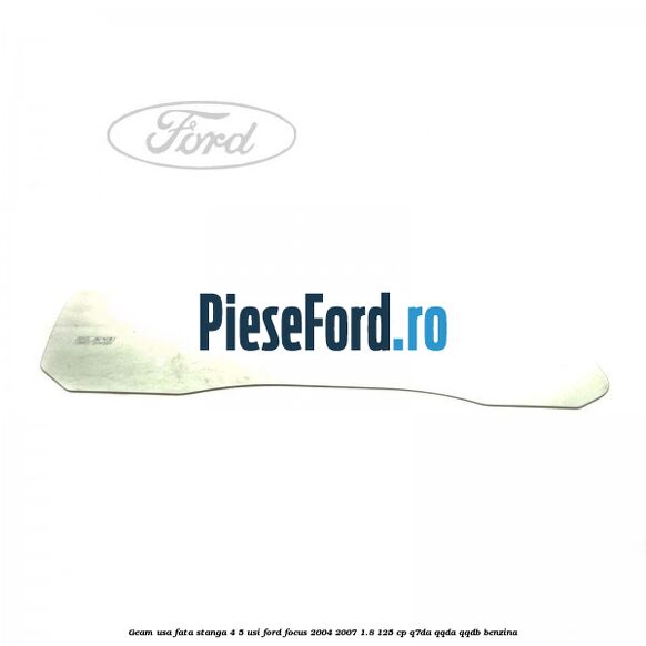 Geam usa fata stanga 4/5 usi Ford Focus 2004-2007 1.8 125 cp Q7DA, QQDA, QQDB benzina
