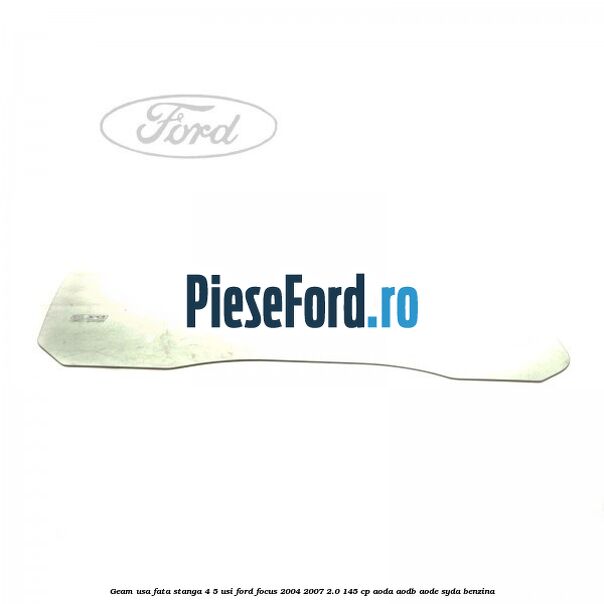 Geam usa fata stanga 4/5 usi Ford Focus 2004-2007 2.0 145 cp AODA, AODB, AODE, SYDA benzina