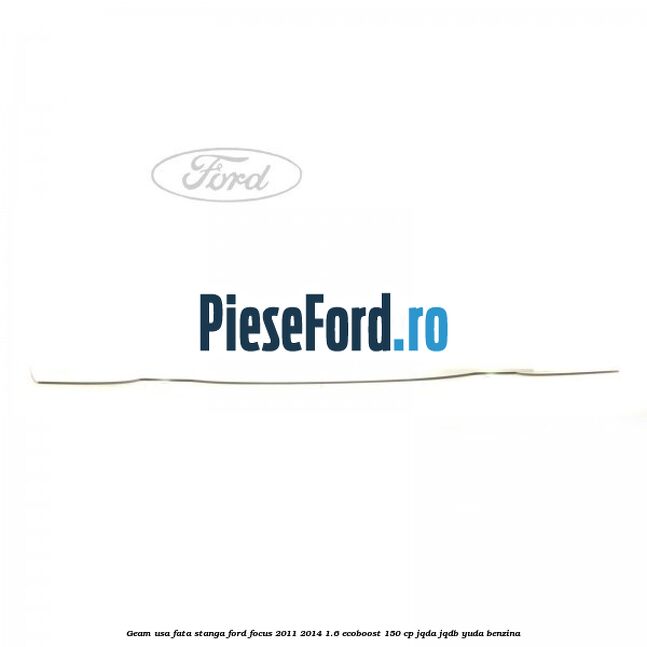 Geam usa fata stanga Ford Focus 2011-2014 1.6 EcoBoost 150 cp JQDA, JQDB, YUDA benzina