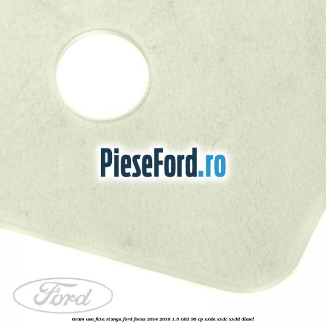 Geam usa fata stanga Ford Focus 2014-2018 1.5 TDCi 95 cp XXDA, XXDC, XXDD diesel