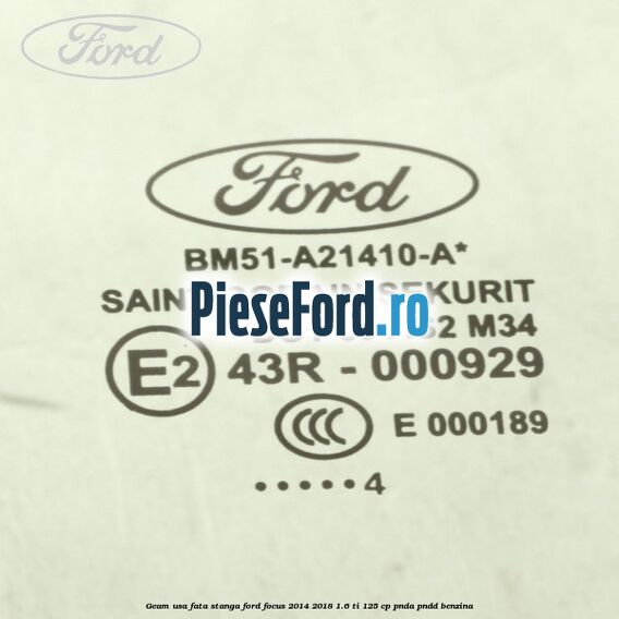 Geam usa fata stanga Ford Focus 2014-2018 1.6 Ti 125 cp PNDA, PNDD benzina