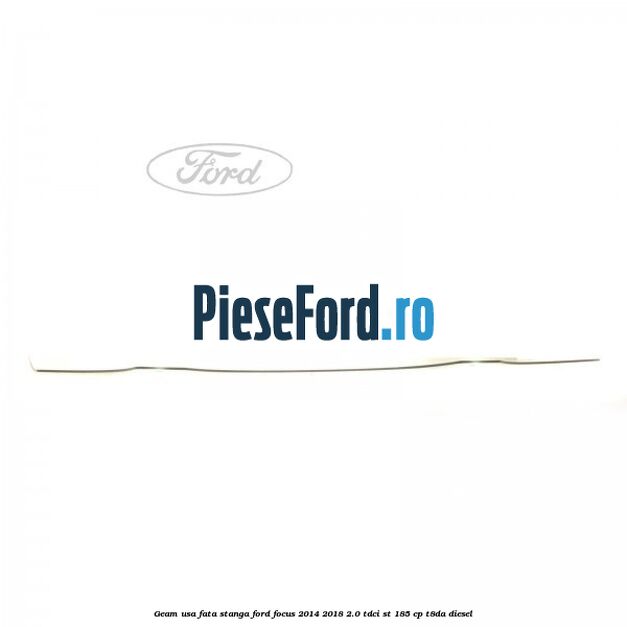 Geam usa fata stanga Ford Focus 2014-2018 2.0 TDCi ST 185 cp T8DA diesel
