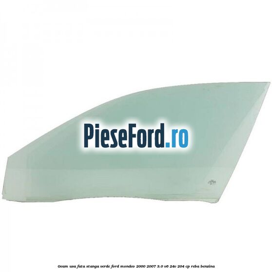 Geam usa fata stanga verde Ford Mondeo 2000-2007 3.0 V6 24V 204 cp REBA benzina