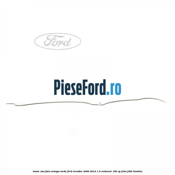 Geam usa fata stanga verde Ford Mondeo 2008-2014 1.6 EcoBoost 160 cp JTBA, JTBB benzina