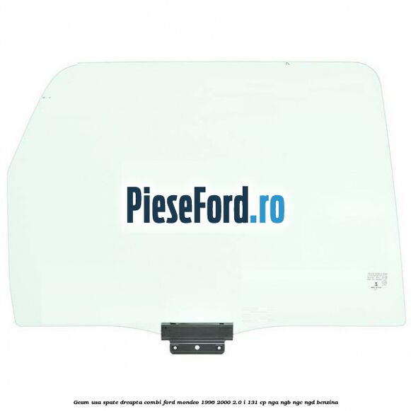 Geam usa spate dreapta, combi Ford Mondeo 1996-2000 2.0 i 131 cp NGA, NGB, NGC, NGD benzina