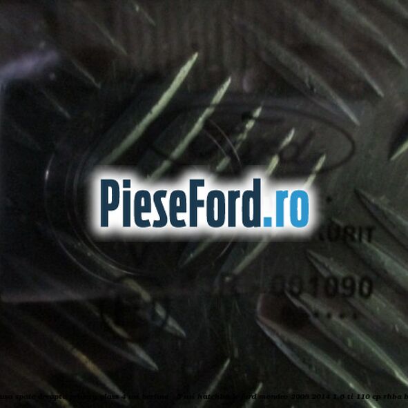 Geam usa spate dreapta Privacy Glass, 4 usi berlina / 5 usi hatchback Ford Mondeo 2008-2014 1.6 Ti 110 cp RHBA benzina