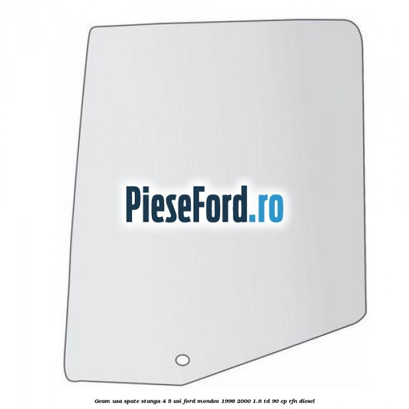Geam usa spate stanga, 4/5 Usi Ford Mondeo 1996-2000 1.8 TD 90 cp RFN diesel