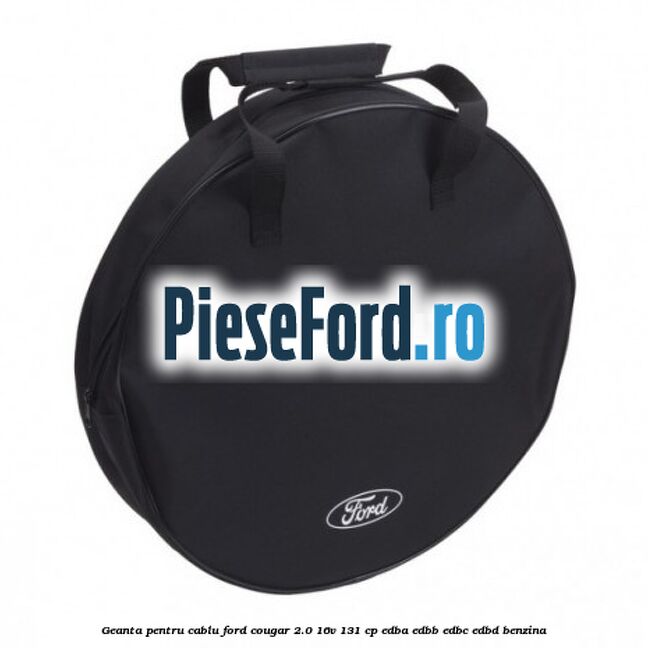 Geanta pentru cablu Ford Cougar 2.0 16V 131 cp EDBA, EDBB, EDBC, EDBD benzina