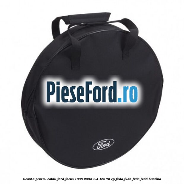 Geanta pentru cablu Ford Focus 1998-2004 1.4 16V 75 cp FXDA, FXDB, FXDC, FXDD benzina