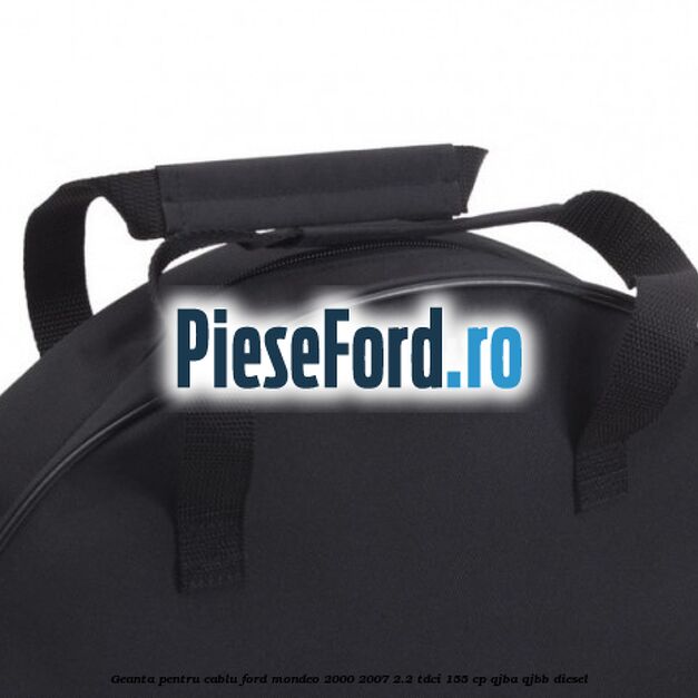 Geanta pentru cablu Ford Mondeo 2000-2007 2.2 TDCi 155 cp QJBA, QJBB diesel