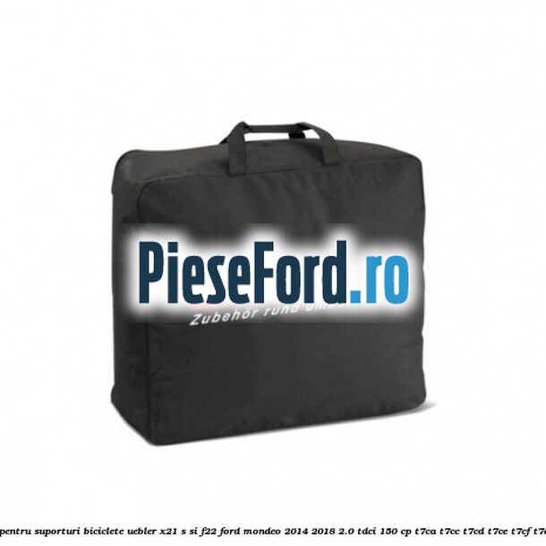 Geanta pentru suporturi biciclete, Uebler X21-S si F22 Ford Mondeo 2014-2018 2.0 TDCi 150 cp T7CA, T7CC, T7CD, T7CE, T7CF, T7CN diesel