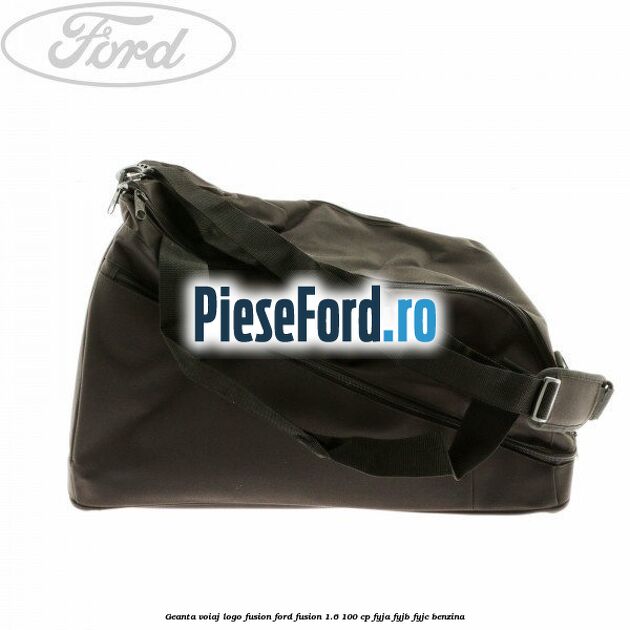 Geanta voiaj logo Fusion Ford Fusion 1.6 100 cp FYJA, FYJB, FYJC benzina