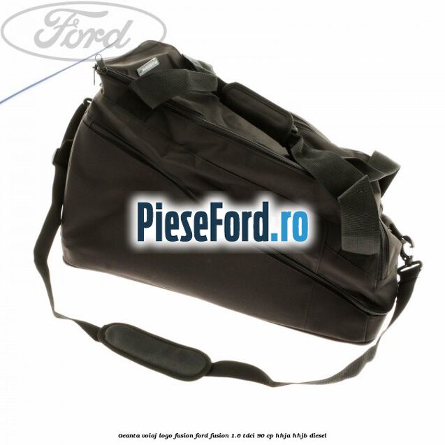 Geanta voiaj logo Fusion Ford Fusion 1.6 TDCi 90 cp HHJA, HHJB diesel