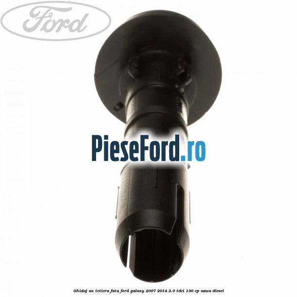 Ghidaj ax tetiera fata Ford Galaxy 2007-2014 2.0 TDCi 130 cp AZWA diesel
