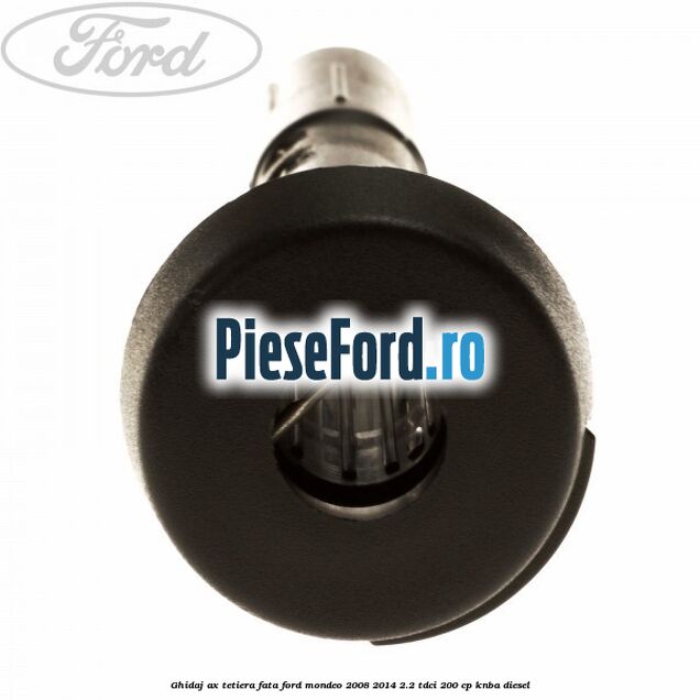Ghidaj ax tetiera fata Ford Mondeo 2008-2014 2.2 TDCi 200 cp Ghidaj ax tetiera fata Ford Mondeo 2008-2014 2.2 TDCi 200 cp KNBA diesel