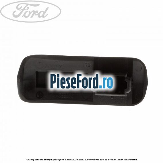 Ghidaj centura stanga spate Ford C-Max 2016-2020 1.0 EcoBoost 125 cp B7DA, M1DA, M1DD benzina
