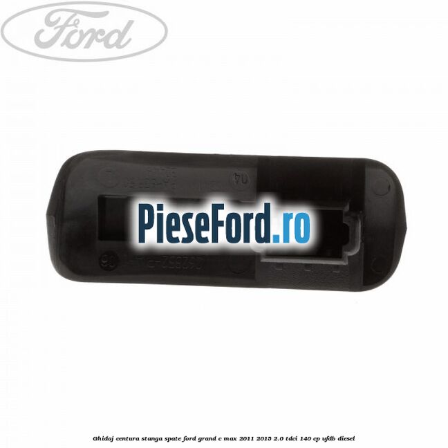 Ghidaj centura stanga spate Ford Grand C-Max 2011-2015 2.0 TDCi 140 cp UFDB diesel