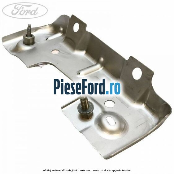 Ghidaj coloana directie Ford C-Max 2011-2015 1.6 Ti 125 cp PNDA benzina