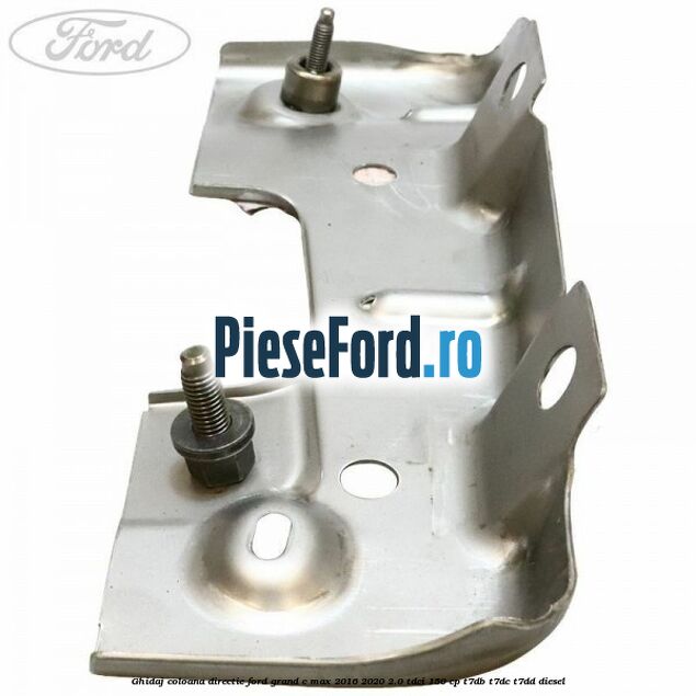 Ghidaj coloana directie Ford Grand C-Max 2016-2020 2.0 TDCi 150 cp Ghidaj coloana directie Ford Grand C-Max 2016-2020 2.0 TDCi 150 cp T7DB, T7DC, T7DD diesel