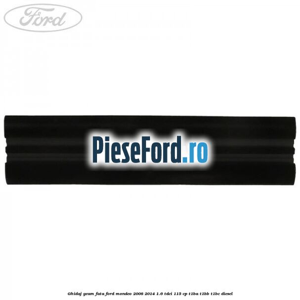 Ghidaj geam fata Ford Mondeo 2008-2014 1.6 TDCi 115 cp T1BA, T1BB, T1BC diesel