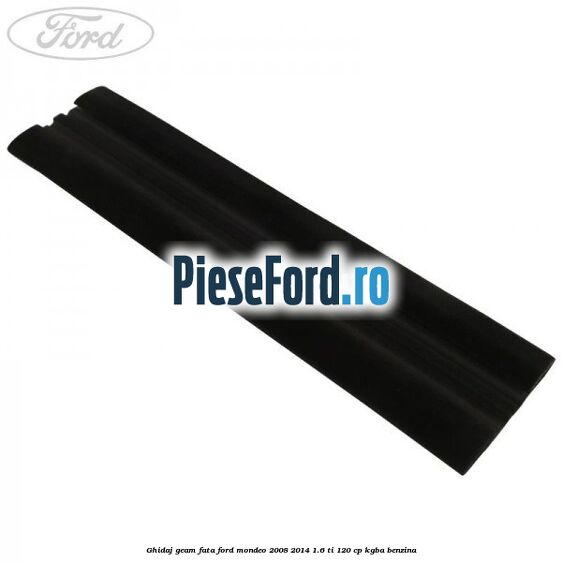 Ghidaj geam fata Ford Mondeo 2008-2014 1.6 Ti 120 cp KGBA benzina