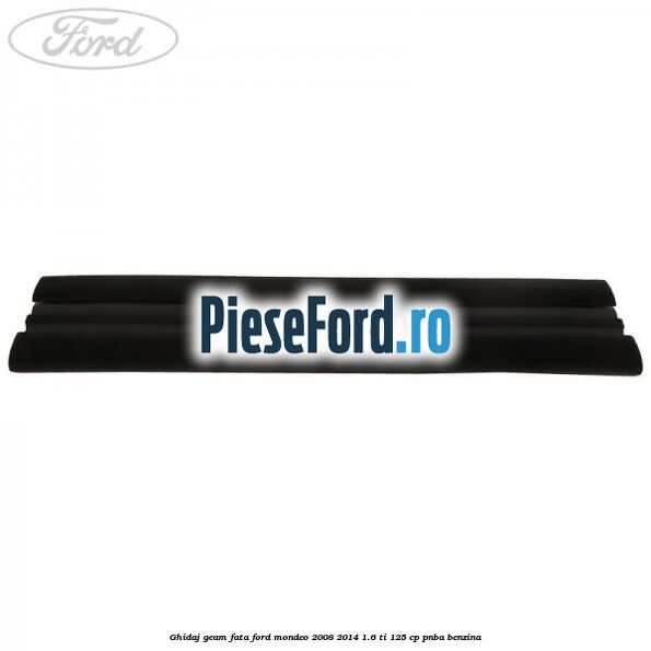 Ghidaj geam fata Ford Mondeo 2008-2014 1.6 Ti 125 cp PNBA benzina