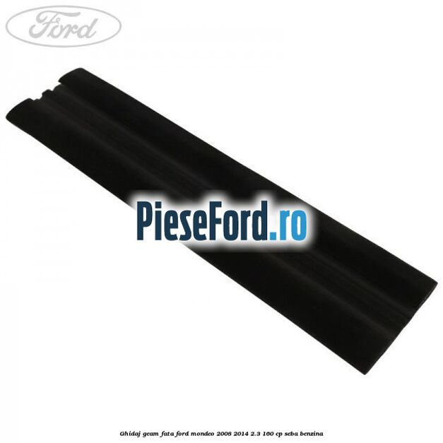 Ghidaj geam fata Ford Mondeo 2008-2014 2.3 160 cp SEBA benzina