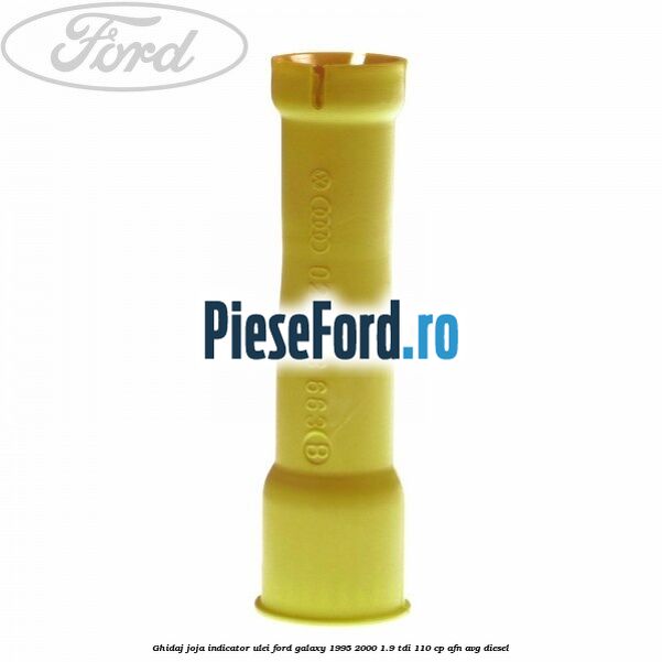 Ghidaj joja indicator ulei Ford Galaxy 1995-2000 1.9 TDI 110 cp AFN, AVG diesel