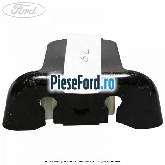 Ghidaj podea Ford B-Max 1.0 EcoBoost 125 cp M1JE, M1JH benzina