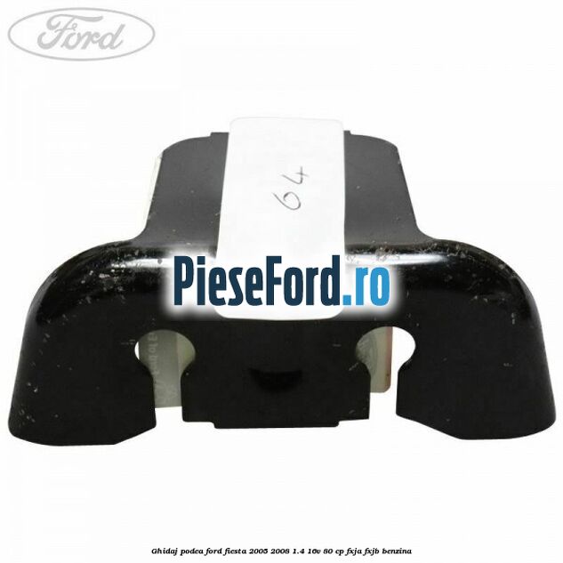 Ghidaj podea Ford Fiesta 2005-2008 1.4 16V 80 cp Ghidaj podea Ford Fiesta 2005-2008 1.4 16V 80 cp FXJA, FXJB benzina