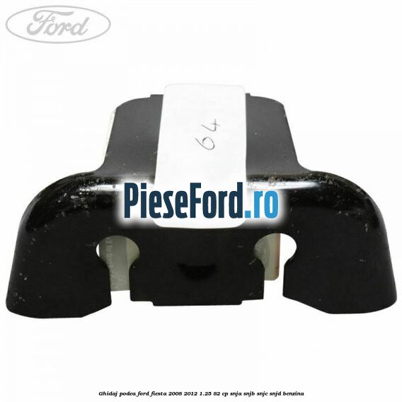 Ghidaj podea Ford Fiesta 2008-2012 1.25 82 cp SNJA, SNJB, SNJC, SNJD benzina