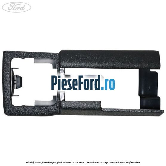 Ghidaj scaun fata dreapta Ford Mondeo 2014-2018 2.0 EcoBoost 203 cp TNCA, TNCB, TNCD, TNCF benzina