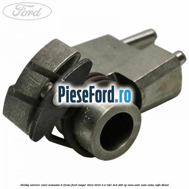 Ghidaj selector cutie manuala 5 viteze Ford Ranger 2012-2015 3.2 TDCi 4x4 200 cp ENSA, SA2R, SA2S, SA2W, SAFA diesel