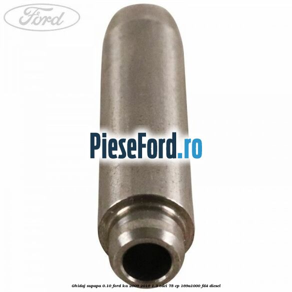Ghidaj supapa 0.10 Ford Ka 2009-2016 1.3 TDCi 75 cp 169A1000, FD4 diesel