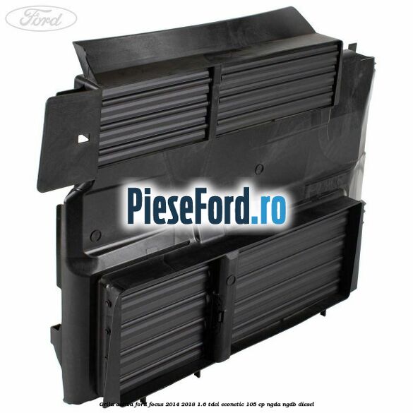Grila activa Ford Focus 2014-2018 1.6 TDCi ECOnetic 105 cp NGDA, NGDB diesel