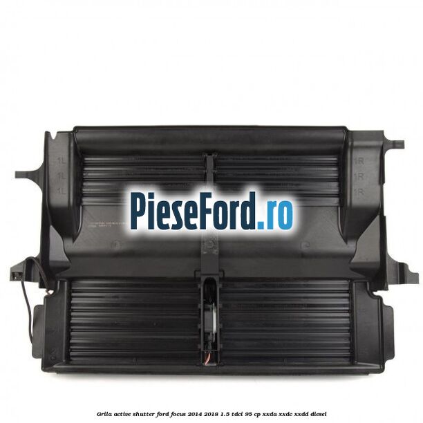 Grila active shutter Ford Focus 2014-2018 1.5 TDCi 95 cp XXDA, XXDC, XXDD diesel