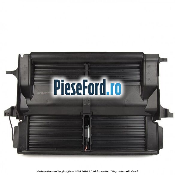 Grila active shutter Ford Focus 2014-2018 1.5 TDCi ECOnetic 105 cp AEDA, XXDB diesel