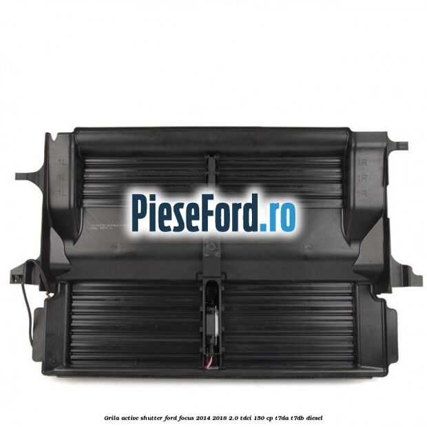Grila active shutter Ford Focus 2014-2018 2.0 TDCi 150 cp Grila active shutter Ford Focus 2014-2018 2.0 TDCi 150 cp T7DA, T7DB diesel
